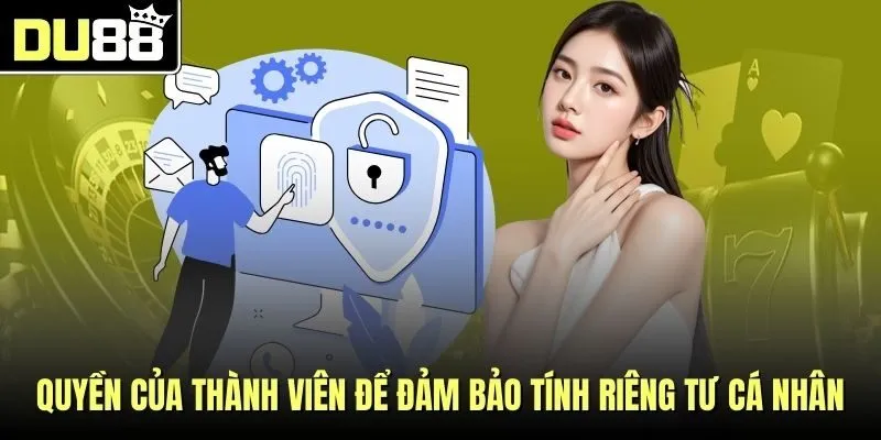quyen-cua-thanh-vien-de-dam-bao-tinh-rieng-tu-ca-nhan